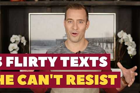 3 Flirty Texts He Can't Resist | Dating Advice For Women By Mat Boggs