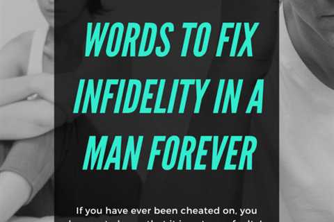 How to Fix Infidelity in a Man Permanently