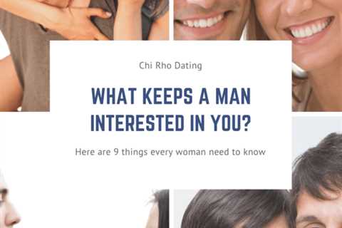 What Keeps a Man Interested in a Woman?