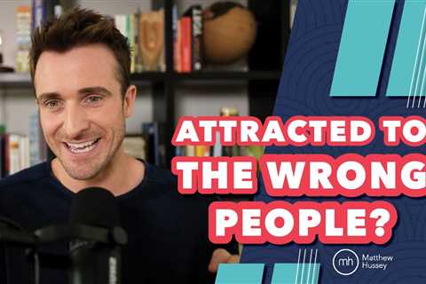 Why We Always Chase the Wrong Person | Matthew Hussey