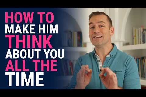 How to Make Him Think About You All the Time | Relationship Advice for Women by Mat Boggs