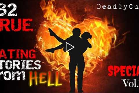 32 Dating Stories From Hell (Valentine Special) [vol.19]