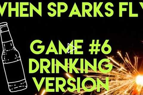 When Sparks Fly #6 Drinking Version - Interactive Game for Couples / Drinking Game