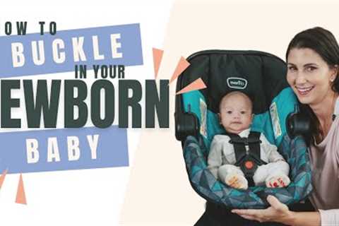 How to Buckle Your Newborn in a Car Seat