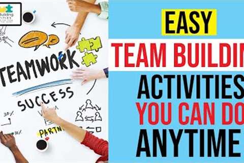 Easy TEAM BUILDING ACTIVITIES That You Can Use At Anytime: [IN-PERSON, REMOTE, ZOOM]